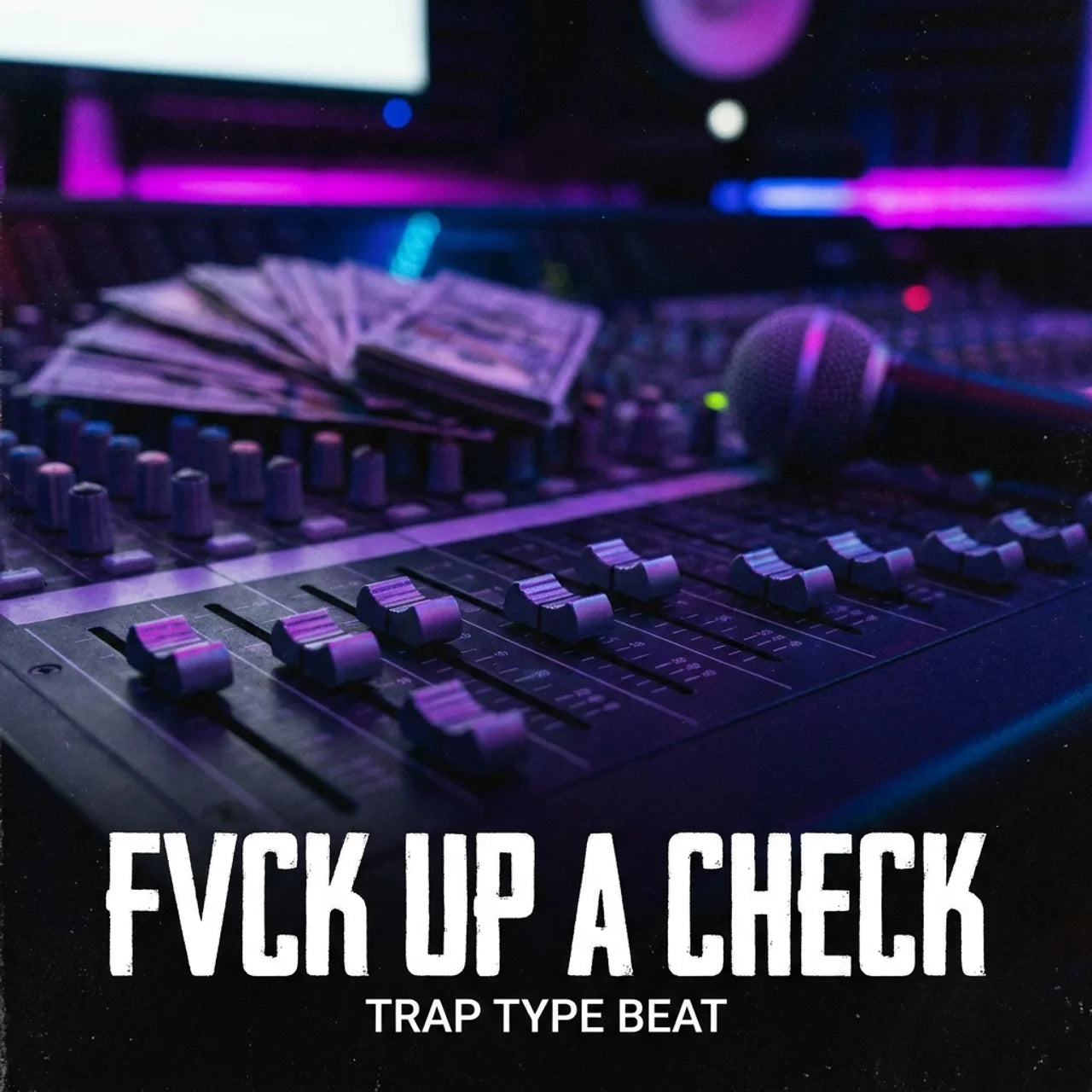 Fvck Up A Check - Trap Type Beat