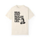 2Pac "Real Eyes Realize Real Lies" T-Shirt - Unisex Garment-Dyed T-shirt