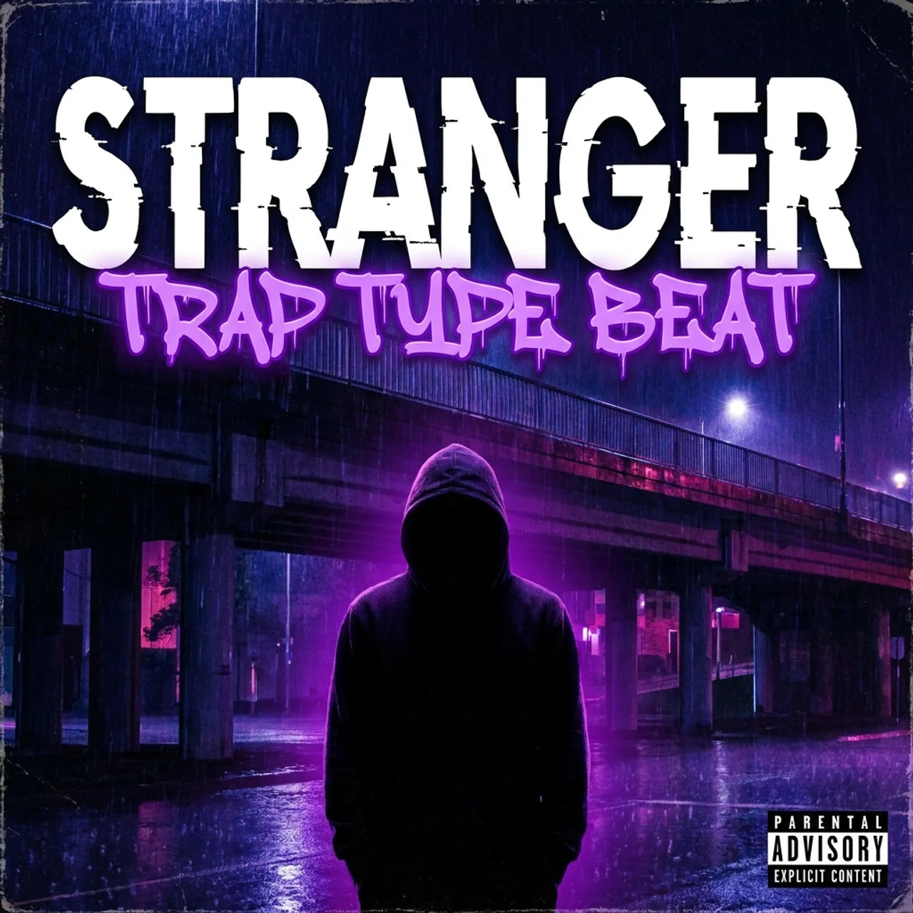 Album cover with a silhouette of a person under a bridge at night, featuring the text 'Stranger Trap Type Beat' and a parental advisory label.