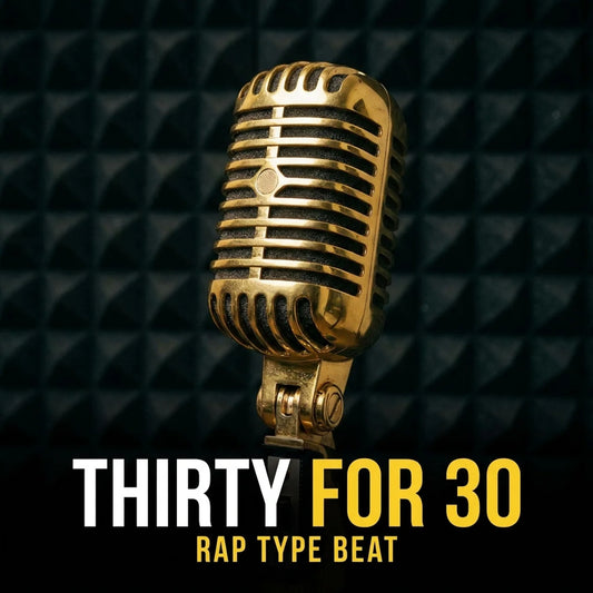 Thirty for 30 - Rap Type Beat